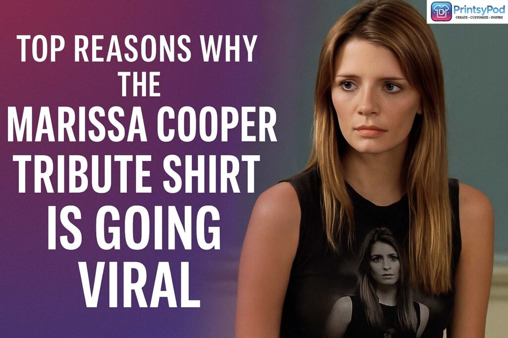 Top Reasons Why the Marissa Cooper Tribute Shirt Is Going Viral 13 Top Reasons Why the Marissa Cooper Tribute Shirt Is Going Viral