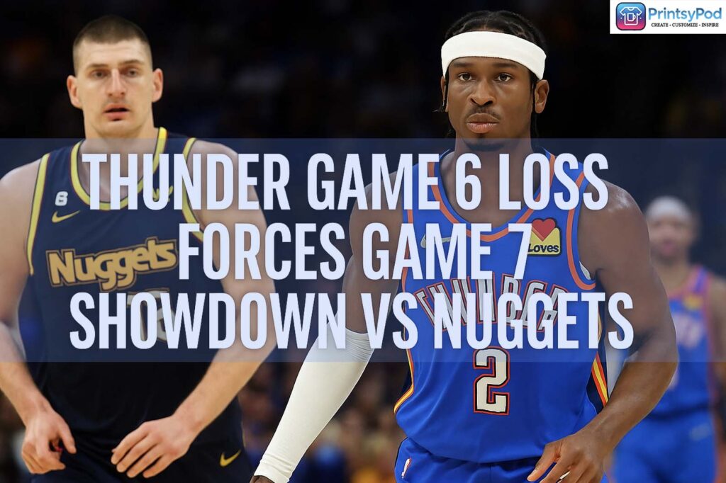 Thunder Game 6 Loss Forces Game 7 Showdown vs Nuggets 1 Thunder Game 6 Loss Forces Game 7 Showdown vs Nuggets