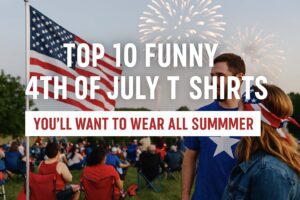 Top 10 Funny 4th of July T Shirts You’ll Want to Wear All Summer 29 Top 10 Funny 4th of July T Shirts You’ll Want to Wear All Summer